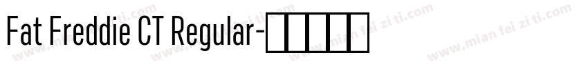 Fat Freddie CT Regular字体转换